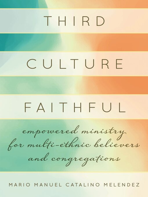 Title details for Third Culture Faithful by Mario Melendez - Available